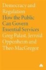 Theo MacGregor, Jerrold Oppenheim, Greg Palast, Greg/ Oppenheim Palast - Democracy and Regulation
