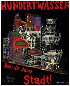 Friedensreich Hundertwasser - Hundertwasser, Bau dir deine Stadt!, Stickerbuch
