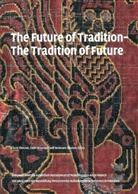 CHRIS DERCON, Leon Krempel, León Krempel, Avinoam Shalem - Die Zukunft der Tradition - die Tradition der Zukunft. The Future of Tradition - The Tradition of Future
