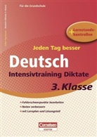 Jiresch-Stechel, Agnes Jiresch-Stechele, Lux, Isabelle Lux, Dorina Tessmann - Jeden Tag besser - Deutsch Intensivtraining Diktate, 3. Klasse