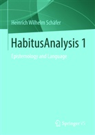 Heinrich W. Schäfer, Heinrich Wilhelm Schäfer - HabitusAnalysis. Vol.1