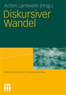 Achi Landwehr, Achim Landwehr - Diskursiver Wandel