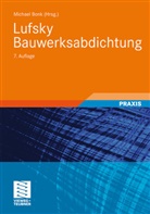 Hein Klopfer, Heinz Klopfer, Gottfried C Lohmeyer, Gottfried C O Lohmeyer, Ral Ruhnau, Michae Bonk... - Lufsky Bauwerksabdichtung