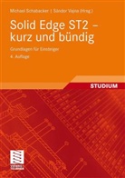 Michael Schabacker, Sándor Vajna - Solid Edge ST2 - kurz und bündig