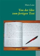 Mara Laue - Von der Idee zum fertigen Text