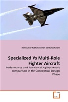 Ramkumar Radhakrishnan Venkatachalam - Specialized Vs Multi-Role Fighter Aircraft