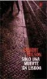 Robert Wilson - Sólo una muerte en Lisboa