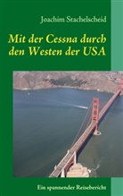 Joachim Stachelscheid - Mit der Cessna durch den Westen der USA
