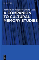Astri Erll, Astrid Erll, Nünning, Nünning, Ansgar Nünning - A Companion to Cultural Memory Studies