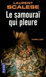 Laurent Scalese - Le samouraï qui pleure