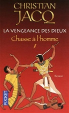 Christian Jacq - La vengeance des dieux. Vol. 1. Chasse à l'homme