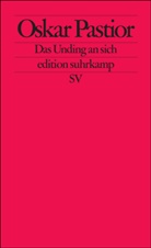 Oskar Pastior - Das Unding an sich