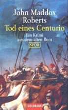 John Maddox Roberts, John Maddox Roberts - Tod eines Centurios