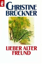 Brückner, Christine Brückner - Lieber alter Freund