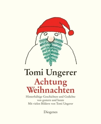 Tomi Ungerer, Daniel Kampa - Achtung Weihnachten - Hinterhältige Geschichten und Gedichte von gestern und heute