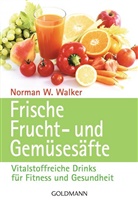 Norman W Walker, Norman W (Dr.) Walker, Norman W. Walker - Frische Fruchtsäfte und Gemüsesäfte