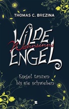 Thomas Brezina, Thomas C Brezina, Thomas C. Brezina - Engel tanzen bis sie schweben