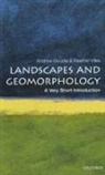 Andrew Goudie, Andrew (Master Goudie, Andrew S. Goudie, Andrew S. Viles Goudie, Andrew Viles Goudie, Heather Goudie... - Landscapes and Geomorphology: A Very Short Introduction
