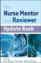 Cyril Murray, Cyril Rosen Murray, Lyn Rosen, Karen Staniland, Karen Murray Staniland, Cyril Murray... - Nurse Mentor and Reviewer Update Book