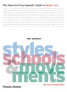 Amy Dempsey, Dempsey Amy - Styles Schools and Movements (New ed) : The Essential Encyclopaedic Guide to Modern Art