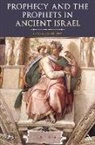 John Day, John (EDT) Day, Claudia V. Camp, John Day, Andrew Mein - Prophecy and the Prophets in Ancient Israel