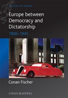 Fischer, C Fischer, Conan Fischer, Conan (University of St. Andrews Fischer, Fischer Conan - Europe Between Democracy and Dictatorship