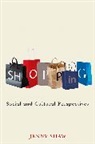 J Shaw, Jenny Shaw - Shopping - Social and Cultural Perspectives