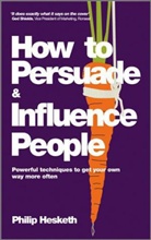 Philip Hesketh - How to Persuade & Influence People