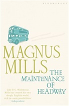 Magnus Mills, Mills Magnus - The Maintenance of Headway