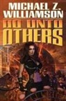 Michael Z Williamson, Michael Z. Williamson - Do Unto Others