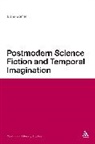 Elana Gomel, Elana Gomel - Postmodern Science Fiction and Temporal Imagination