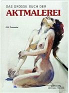 Jose M. Parramon - Das große Buch der Aktmalerei