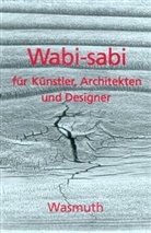 Leonard Koren, Matthia Dietz, Matthias Dietz - Wabi-sabi für Künstler, Architekten und Designer