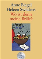 BIEGE, Ann Biegel, Anne Biegel, Swildens, Heleen Swildens - Wo ist denn meine Brille?, Großdruck