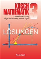 Heinz Jung, Hein Jung, Heinz Jung, Karlheinz Rüdiger, Lotha Kusch, Lothar Kusch... - Mathematik. Neubearbeitung - 3: Kusch: Mathematik - Bisherige Ausgabe - Band 3