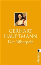 Hauptmann, Gerhard Hauptmann, Gerhart Hauptmann - Der Biberpelz