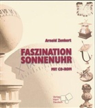 Arnold Zenkert - Faszination Sonnenuhr, m. CD-ROM