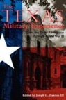 Joseph G. (EDT) Dawson, Joseph G. Dawson, Joseph G. Dawson Iii - The Texas Military Experience