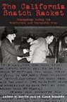 W. Lane Rogers, James R Smith, James R. Smith, James R./ Rogers Smith - The California Snatch Racket
