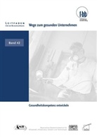 Heidemarie Hofmann, Betriebliche Bildung (f-bb) gGmb, Herbert Loebe, Eckar Severing, Eckart Severing - Wege zum gesunden Unternehmen