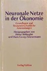 Hans G. Zimmermann, Georg Zimmermann, Georg Zimmermann, Hein Rehkugler, Heinz Rehkugler - Neuronale Netze in der Ökonomie