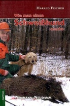 Harald Fischer - Wie man einen Schweißhund macht