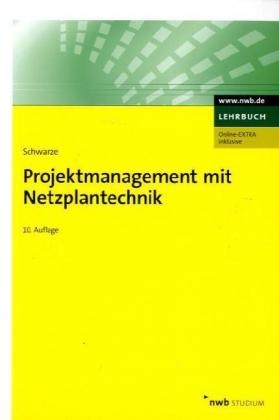 Jochen Schwarze - Projektmanagement mit Netzplantechnik Online-EXTRA inklusive. Zugangscode im Buch