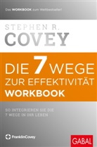 Stephen R Covey, Stephen R (Prof. Dr.) Covey, Stephen R. Covey, Ingrid Proß-Gill - Die 7 Wege zur Effektivität, Workbook
