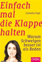 Cornelia Topf, Cornelia (Dr.) Topf - Einfach mal die Klappe halten