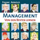 Frank Arnold, Frank Arnold, Andreas Herrler - Management - Von den Besten lernen, 7 Audio-CDs + 1 Bonus MP3-CD (DAISY Edition) (Audiolibro)