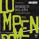 Roberto Bolano, Roberto Bolaño, Winnie Böwe - Lumpenroman, 2 Audio-CDs (Hörbuch)