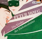 Peter Hoeg, Peter Høeg, Matthias Koeberlin - Die Kinder der Elefantenhüter, 6 Audio-CDs (Hörbuch)