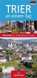 Frankie S Kann, Frankie Sue Kann, Hans Kann, Hans-Joachim Kann, Josef Tietzen, Tourist-Informatio Trier Stadt u Land e V - Trier an einem Tag