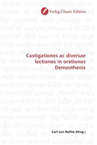 Carl von Reifitz, Carl von Reifitz, Carl von Reifitz - Castigationes ac diversae lectiones in orationes Demosthenis